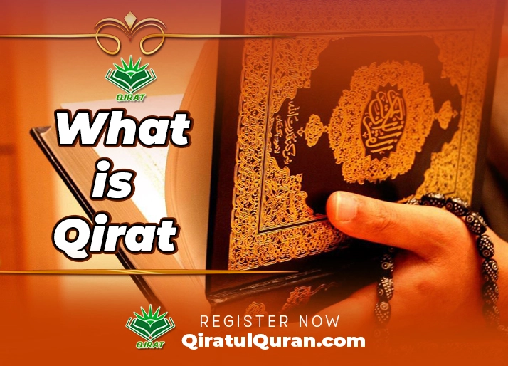 What is Qirat? and what is Qirat of Quran
