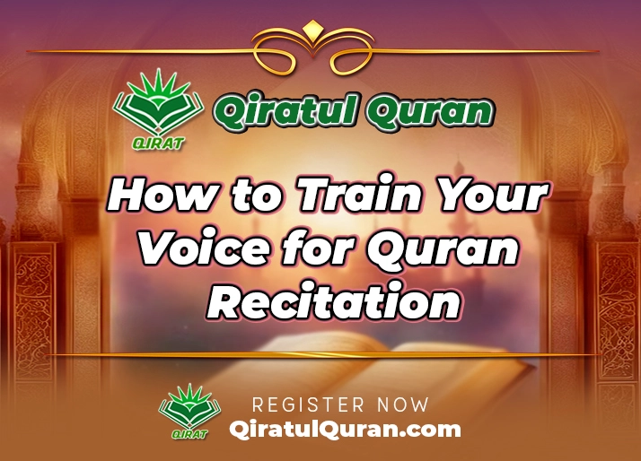 How to Train Your Voice for Quran Recitation