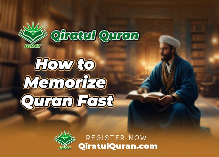 How to Memorize Quran Fast | Quick and Effective Methods