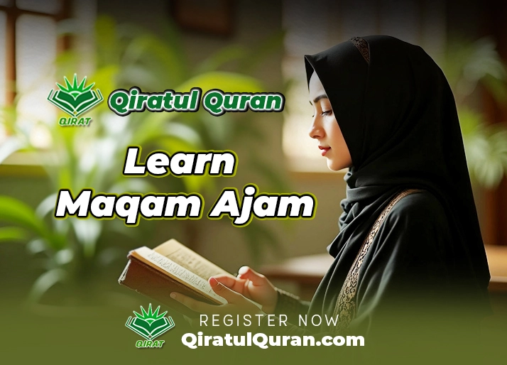 Learn Maqam Ajam at Qiratul Quran Institute