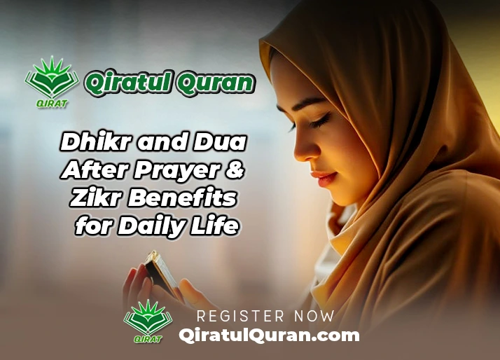 Dhikr and Dua After Prayer & Zikr Benefits for Daily Life