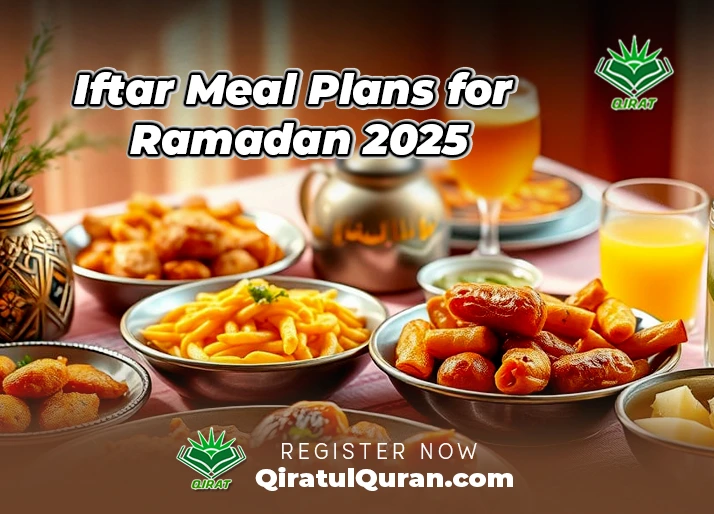 Iftar Meal Plans for Ramadan 2025